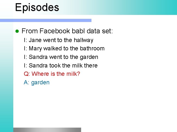 Episodes From Facebook babl data set: I: Jane went to the hallway I: Mary