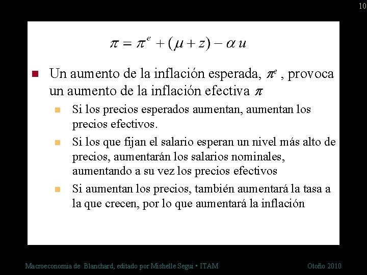 10 n Un aumento de la inflación esperada, e , provoca un aumento de