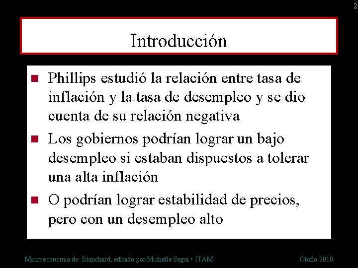 2 Introducción n Phillips estudió la relación entre tasa de inflación y la tasa