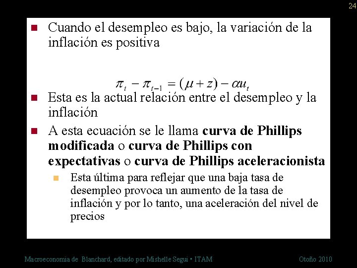 24 n Cuando el desempleo es bajo, la variación de la inflación es positiva