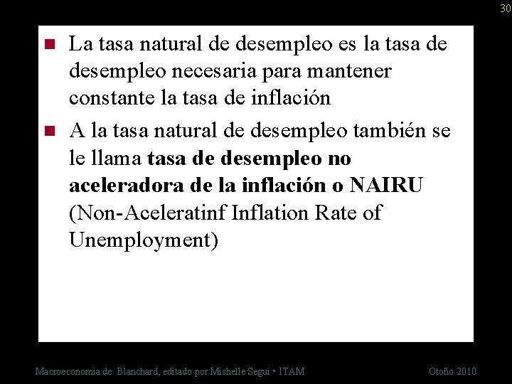 30 n n La tasa natural de desempleo es la tasa de desempleo necesaria