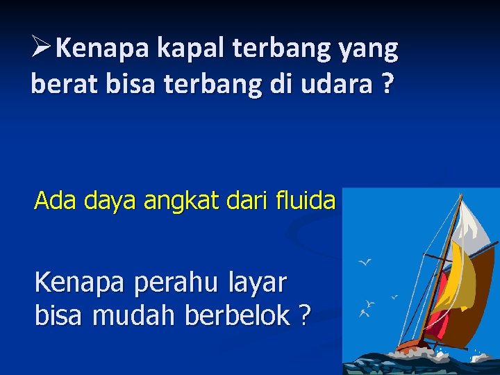 ØKenapa kapal terbang yang berat bisa terbang di udara ? Ada daya angkat dari