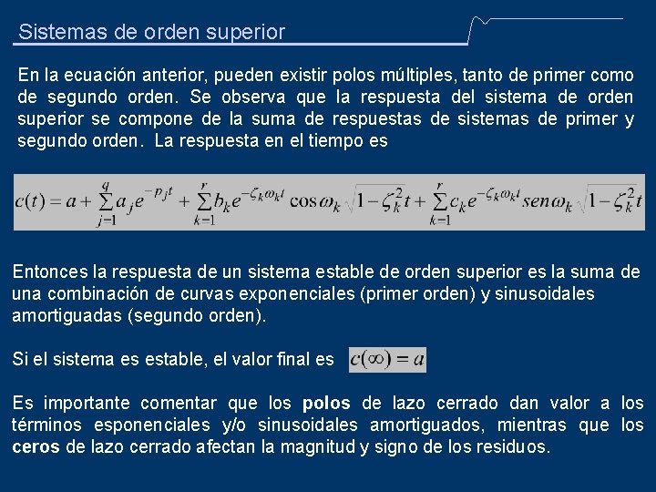 Sistemas de orden superior En la ecuación anterior, pueden existir polos múltiples, tanto de