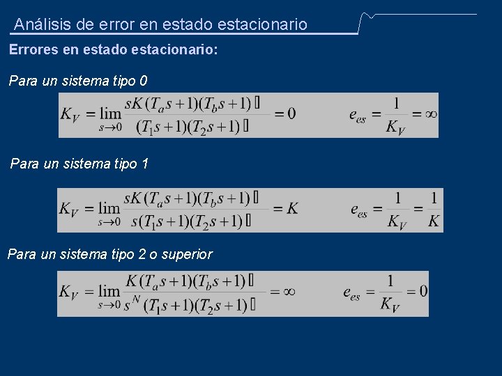 Análisis de error en estado estacionario Errores en estado estacionario: Para un sistema tipo