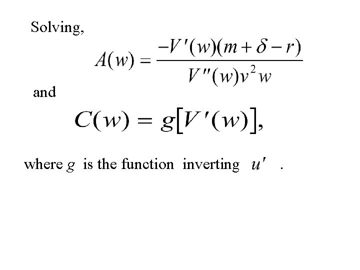 Solving, and where g is the function inverting . 