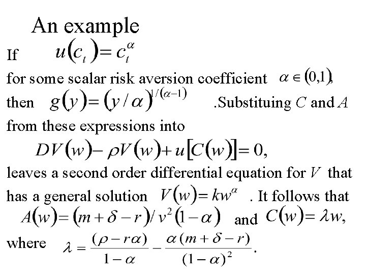 An example If for some scalar risk aversion coefficient then. Substituing C and A