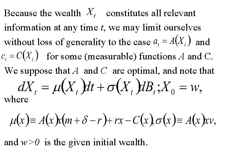 Because the wealth constitutes all relevant information at any time t, we may limit