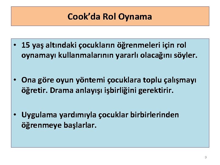 Cook’da Rol Oynama • 15 yaş altındaki çocukların öğrenmeleri için rol oynamayı kullanmalarının yararlı