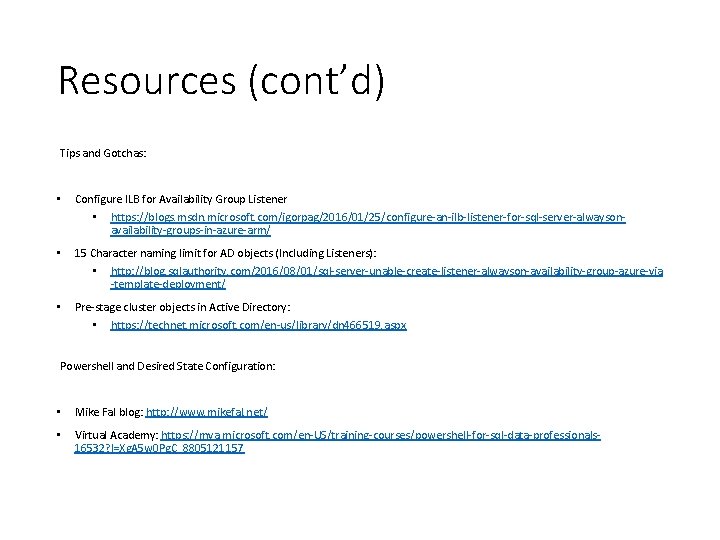Resources (cont’d) Tips and Gotchas: • Configure ILB for Availability Group Listener • https: