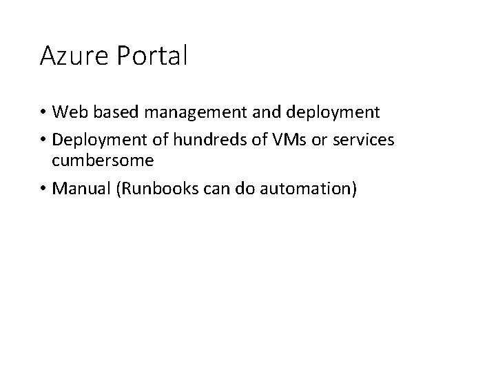 Azure Portal • Web based management and deployment • Deployment of hundreds of VMs