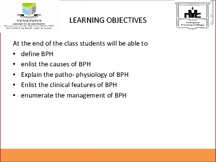 LEARNING OBJECTIVES At the end of the class students will be able to •
