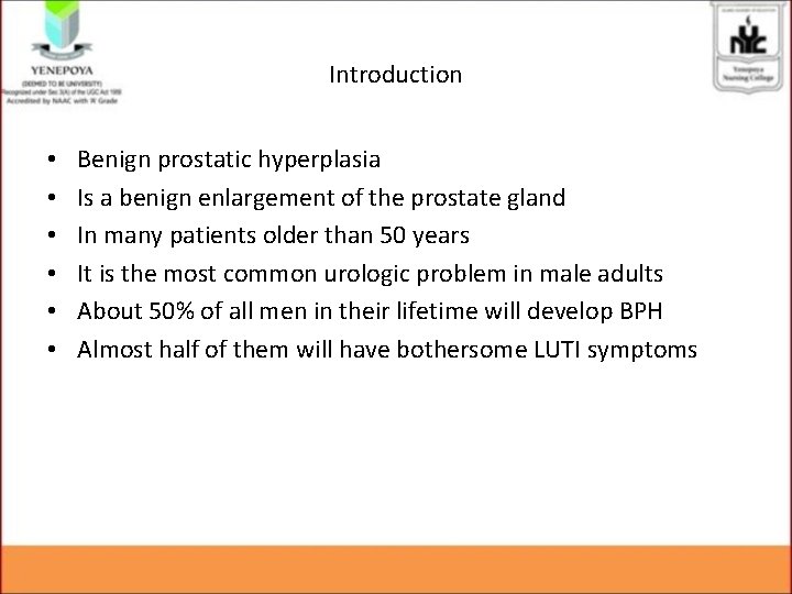 Introduction • • • Benign prostatic hyperplasia Is a benign enlargement of the prostate