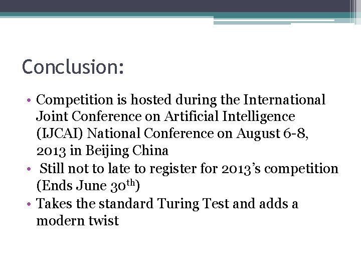 Conclusion: • Competition is hosted during the International Joint Conference on Artificial Intelligence (IJCAI)