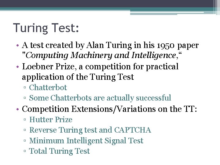 Turing Test: • A test created by Alan Turing in his 1950 paper "Computing