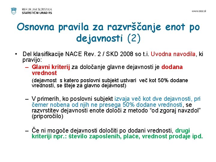 Osnovna pravila za razvrščanje enot po dejavnosti (2) • Del klasifikacije NACE Rev. 2