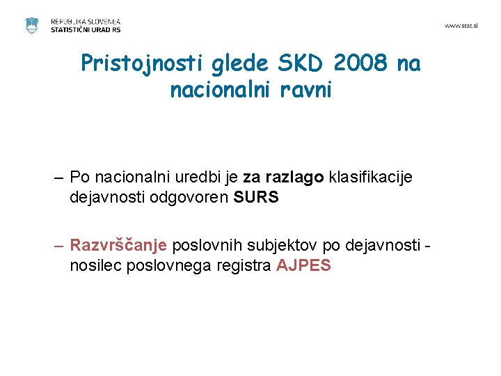 Pristojnosti glede SKD 2008 na nacionalni ravni – Po nacionalni uredbi je za razlago