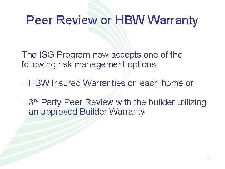 Peer Review or HBW Warranty The ISG Program now accepts one of the following