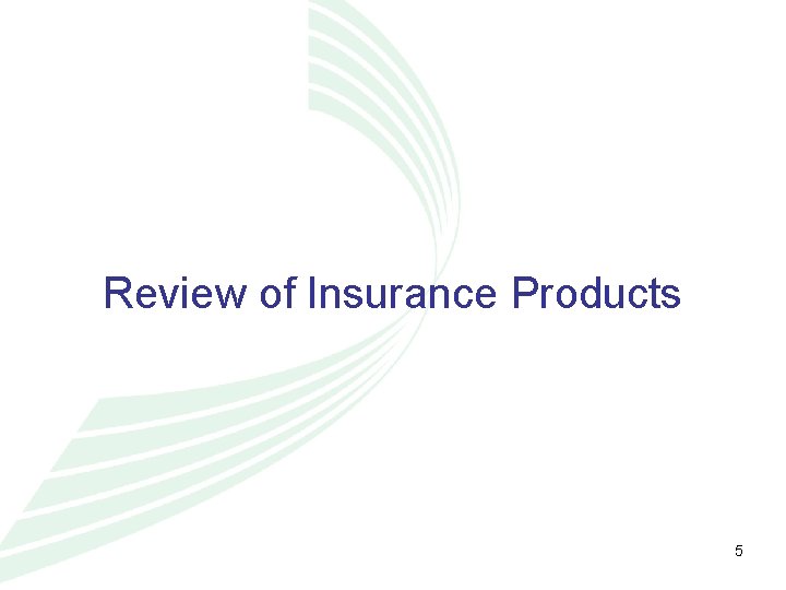 Review of Insurance Products 5 