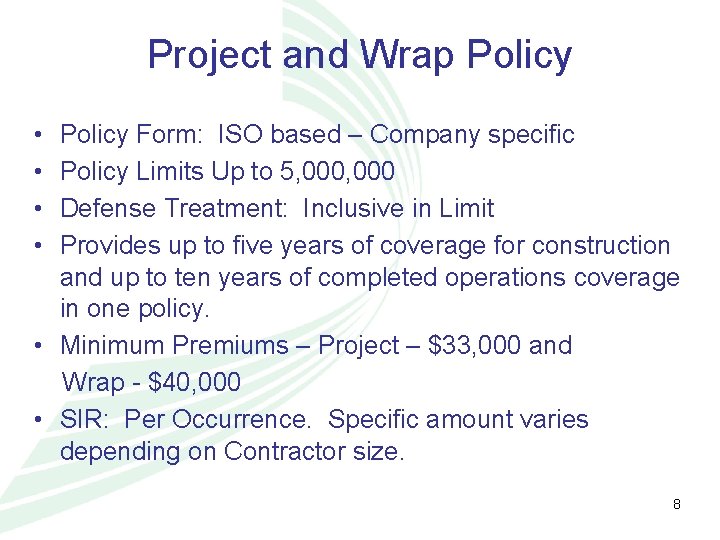 Project and Wrap Policy • • Policy Form: ISO based – Company specific Policy