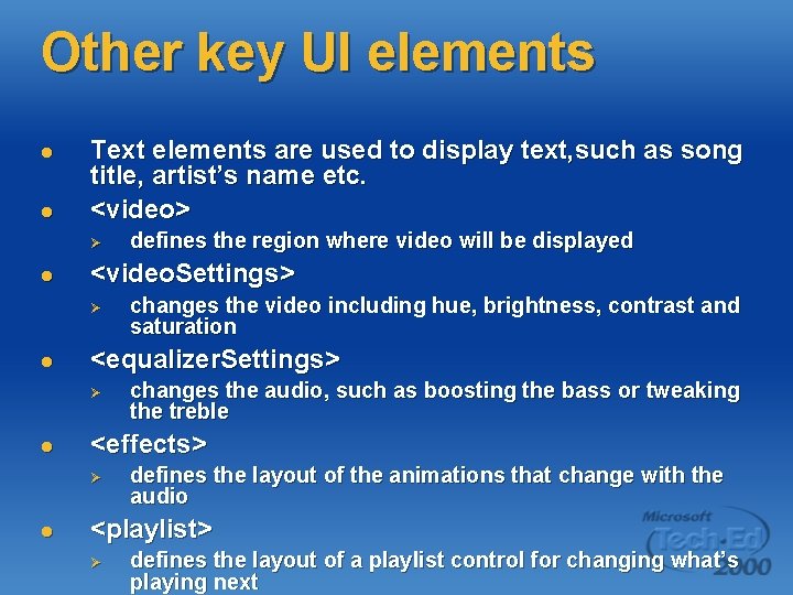 Other key UI elements l l Text elements are used to display text, such