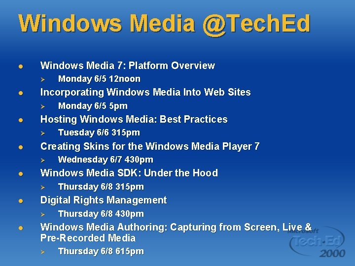 Windows Media @Tech. Ed l Windows Media 7: Platform Overview Ø l Incorporating Windows