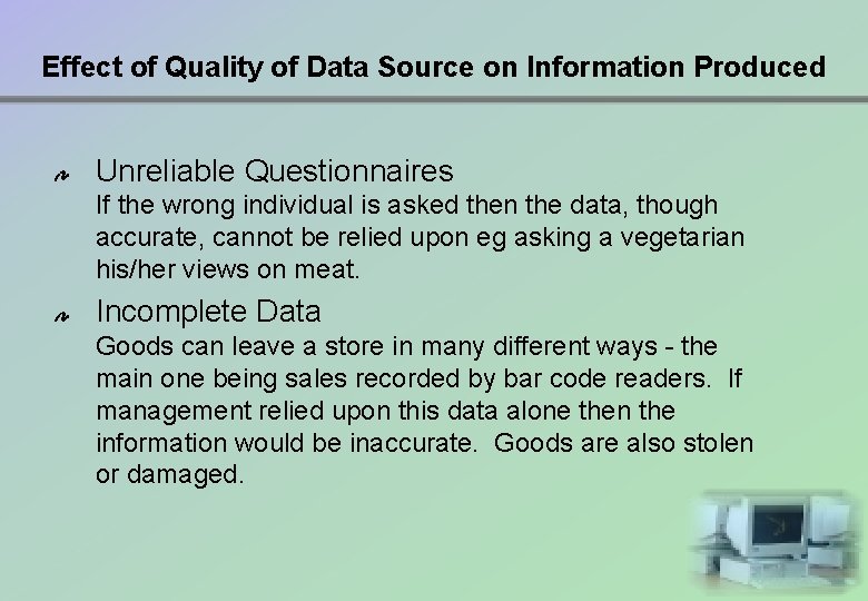 Effect of Quality of Data Source on Information Produced Unreliable Questionnaires If the wrong