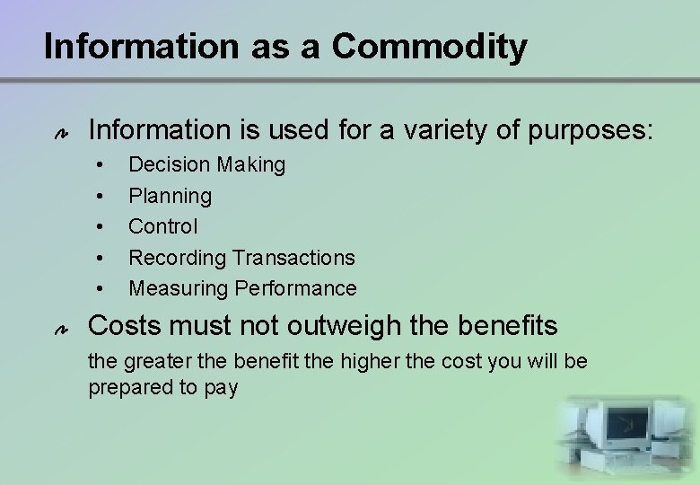 Information as a Commodity Information is used for a variety of purposes: • •