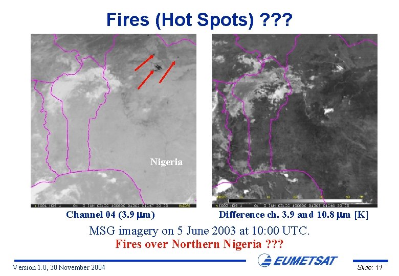 Fires (Hot Spots) ? ? ? Nigeria Channel 04 (3. 9 m) Difference ch.