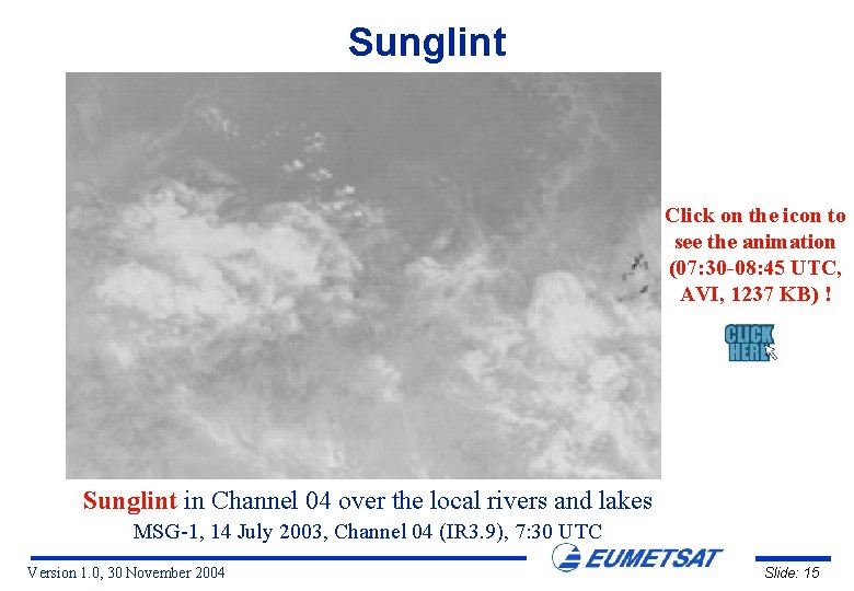 Sunglint Click on the icon to see the animation (07: 30 -08: 45 UTC,