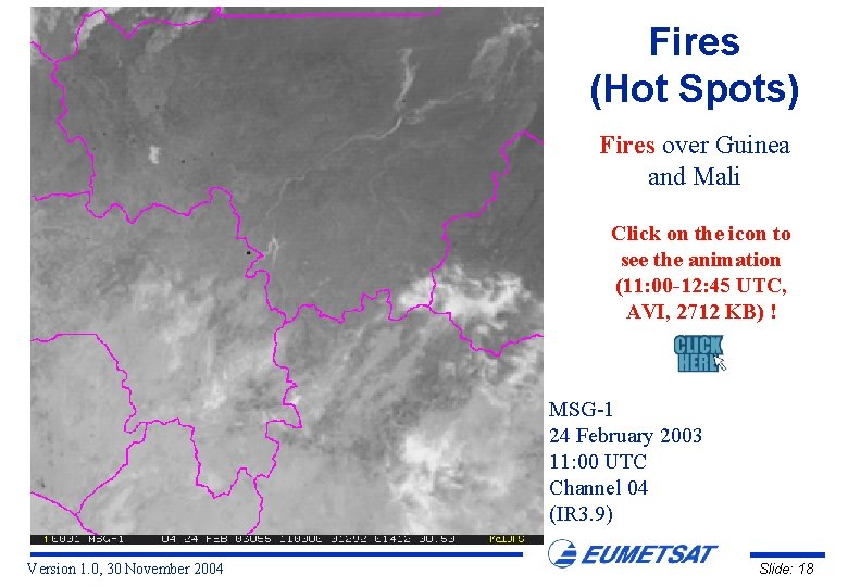 Fires (Hot Spots) Fires over Guinea and Mali Click on the icon to see