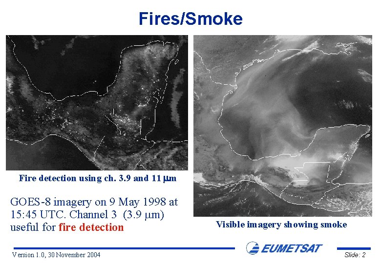 Fires/Smoke Fire detection using ch. 3. 9 and 11 m GOES-8 imagery on 9