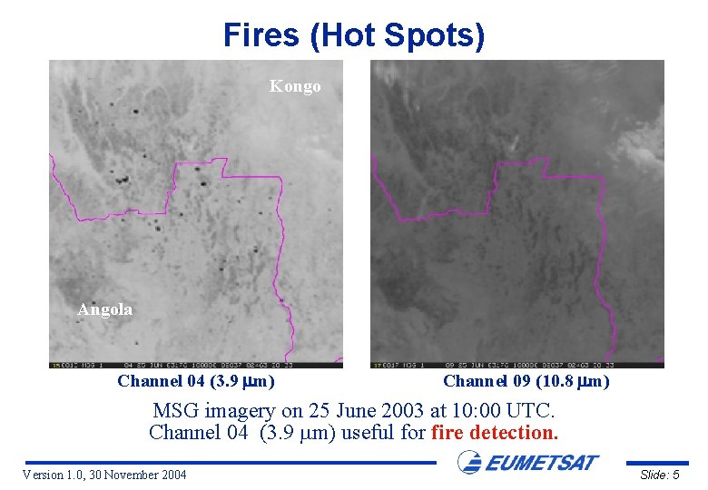 Fires (Hot Spots) Kongo Angola Channel 04 (3. 9 m) Channel 09 (10. 8