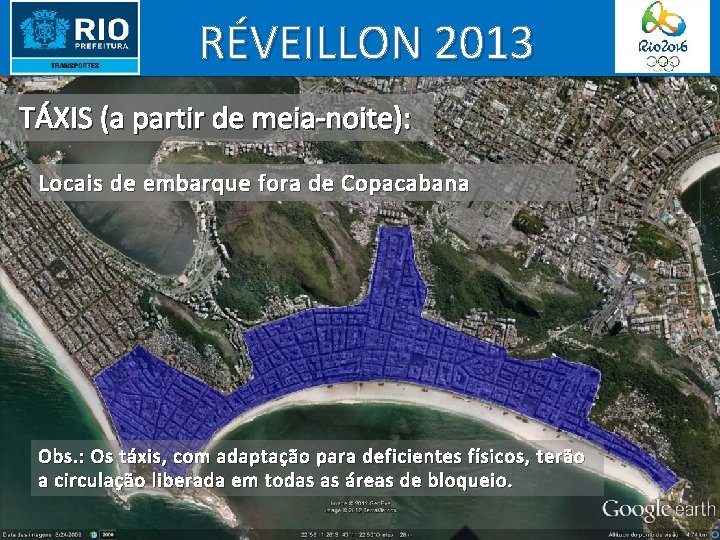 RÉVEILLON 2013 TÁXIS (a partir de meia-noite): Locais de embarque fora de Copacabana Obs.