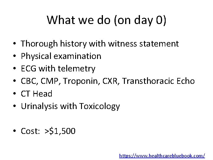 What we do (on day 0) • • • Thorough history with witness statement