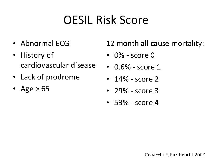 OESIL Risk Score • Abnormal ECG • History of cardiovascular disease • Lack of