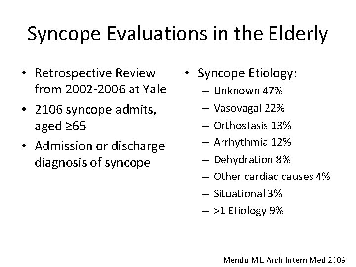 Syncope Evaluations in the Elderly • Retrospective Review from 2002 -2006 at Yale •