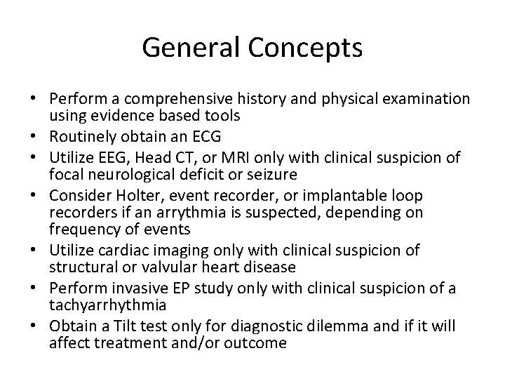 General Concepts • Perform a comprehensive history and physical examination using evidence based tools