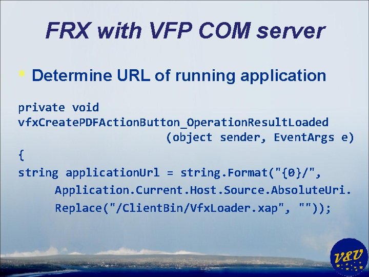 FRX with VFP COM server * Determine URL of running application private void vfx.