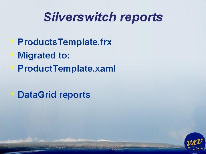 Silverswitch reports * Products. Template. frx * Migrated to: * Product. Template. xaml *