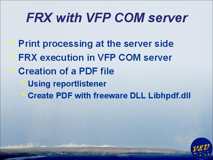 FRX with VFP COM server * Print processing at the server side * FRX