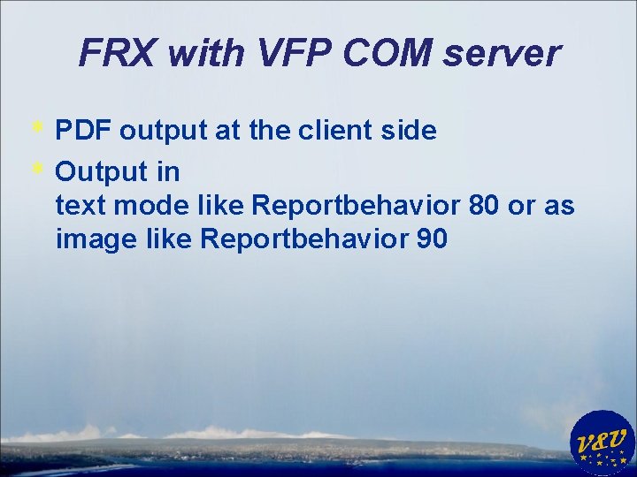 FRX with VFP COM server * PDF output at the client side * Output