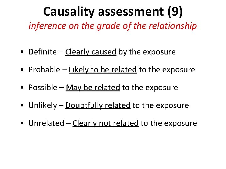 Causality assessment (9) inference on the grade of the relationship • Definite – Clearly