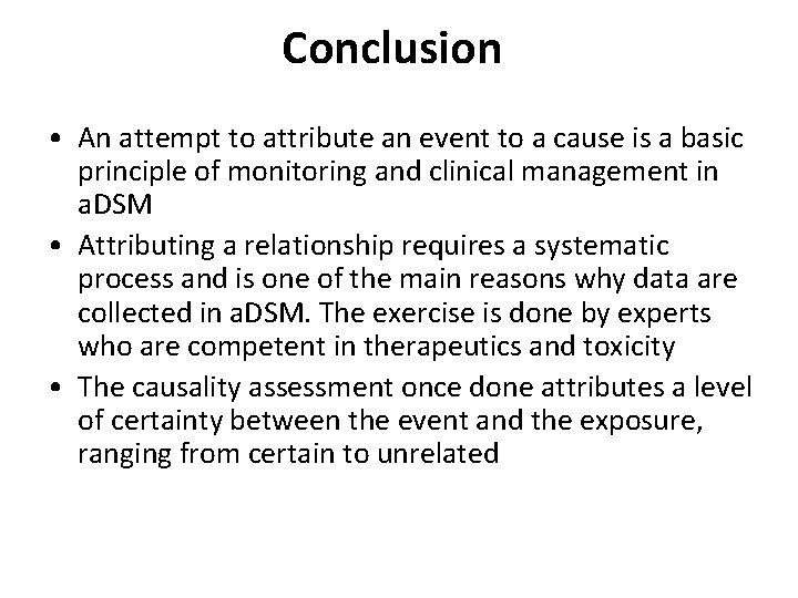 Conclusion • An attempt to attribute an event to a cause is a basic