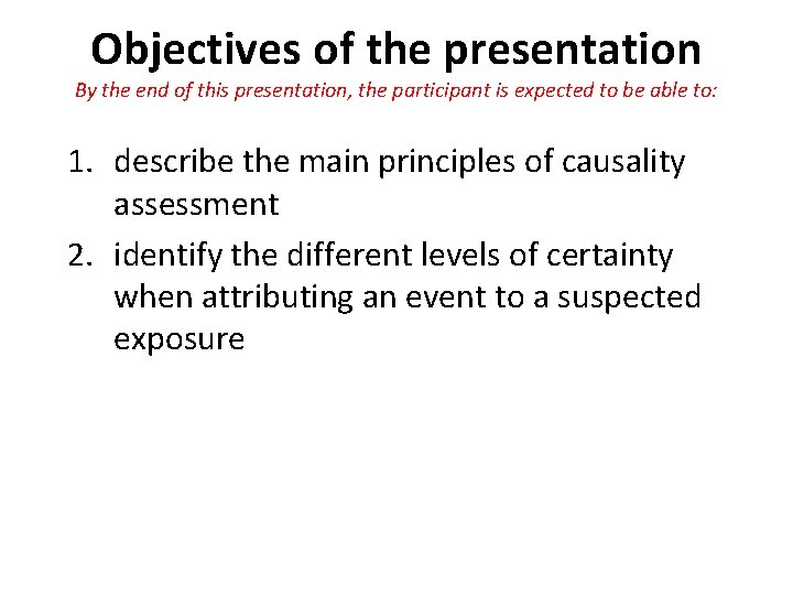 Objectives of the presentation By the end of this presentation, the participant is expected