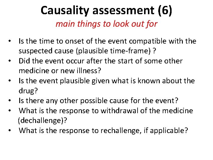 Causality assessment (6) main things to look out for • Is the time to