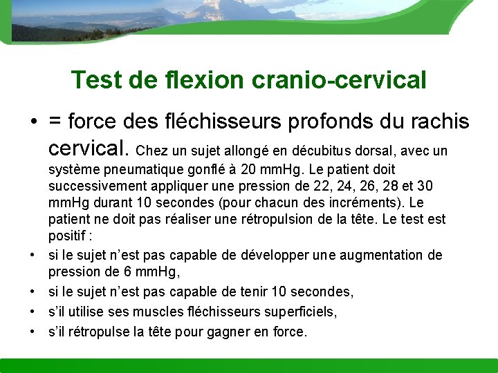 Test de flexion cranio-cervical • = force des fléchisseurs profonds du rachis cervical. Chez