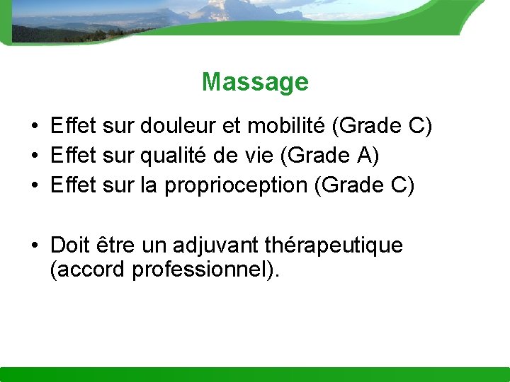Massage • Effet sur douleur et mobilité (Grade C) • Effet sur qualité de