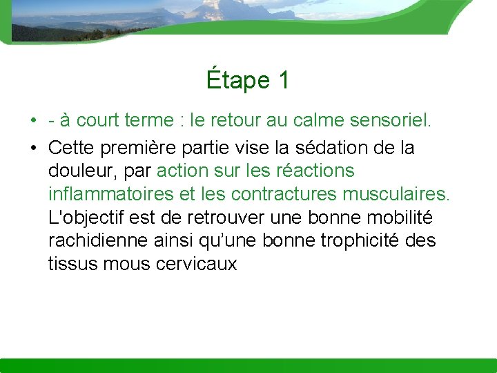 Étape 1 • - à court terme : le retour au calme sensoriel. •