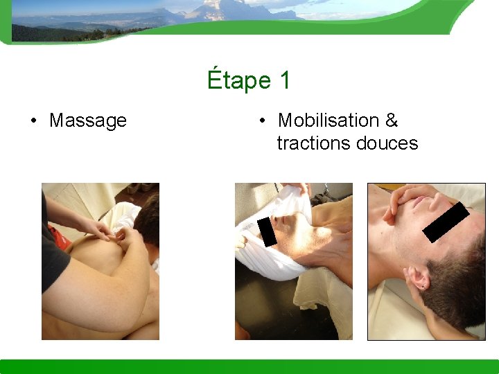 Étape 1 • Massage • Mobilisation & tractions douces 