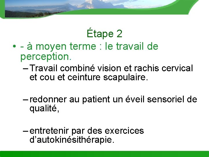Étape 2 • - à moyen terme : le travail de perception. – Travail